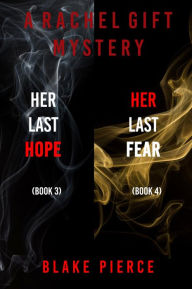 Title: A Rachel Gift Mystery Bundle: Her Last Hope (#3) and Her Last Fear (#4), Author: Blake Pierce