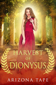 Title: Harvest Of Dionysus, Author: Arizona Tape