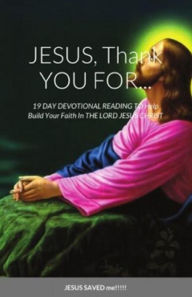 Title: JESUS, Thank YOU FOR....., Author: JESUS SAVED Me