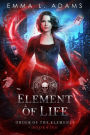 Element of Life: (Order of the Elements #5)