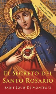 Title: El Secreto del Santo Rosario, Author: St Louis De Montfort