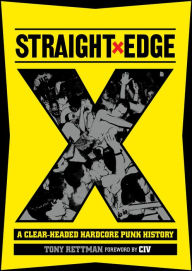 Title: STRAIGHT EDGE: A Clear-Headed Hardcore Punk History, Author: Tony Rettman