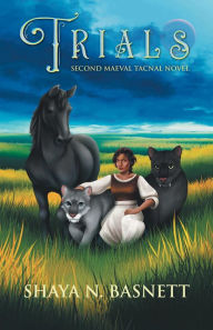 Title: Trials: Second Maeval Tacnal Novel, Author: Shaya N Basnett