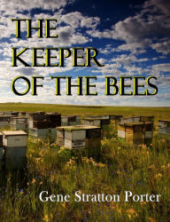 Title: The Keeper of the Bees, Author: Gene Stratton-porter