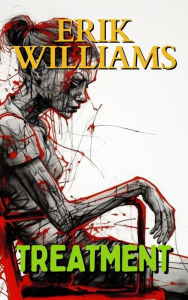 Title: Treatment: A Story, Author: Erik Williams