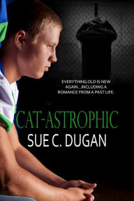 Title: Cat-astrophic, Author: Sue C. Dugan