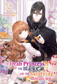 Title: The Drab Princess, the Black Cat, and the Satisfying Break-up Vol. 2, Author: Rino Mayumi