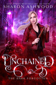 Title: Unchained: The Dark Forgotten, Author: Sharon Ashwood