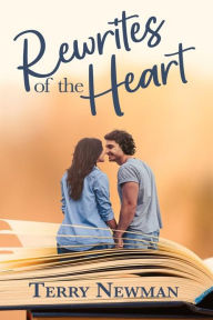 Title: Rewrites of the Heart, Author: Terry Newman