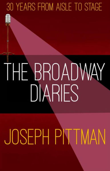 THE BROADWAY DIARIES