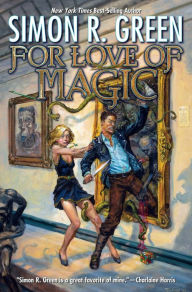 Title: For Love of Magic, Author: Simon Green