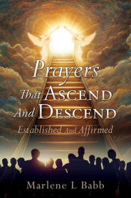 Title: Prayers That Ascend And Descend, Author: Marlene L Babb
