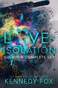 Title: Love in Isolation: Six Book Complete Set, Author: Kennedy Fox