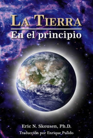 Title: La Tierra en el principio, Author: Eric N. Skousen
