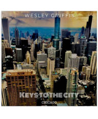 Title: Keys to the City: Chicago, Author: Wesley Griffis