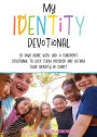 My Identity Devotional: 55 DAYS ALONE WITH GOD. A CHILDREN'S DEVOTIONAL TO HELP THEM DISCOVER AND AFFIRM THEIR IDENTITY IN CHRIST.