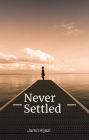 Never Settled: A Memoir and Discussion