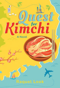 Title: Quest for Kimchi, Author: Raquel Look