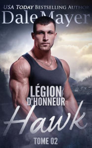 Title: Légion d'honneur: Hawk (French), Author: Dale Mayer