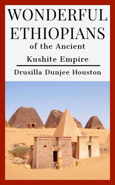 Wonderful Ethiopians of the Ancient Kushite Empire