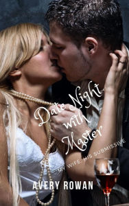 Title: Date Night with Master, Author: Avery Rowan