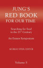 Jung's Red Book for Our Time: Searching for Soul In the 21st Century: An Eranos Symposium Volume 5