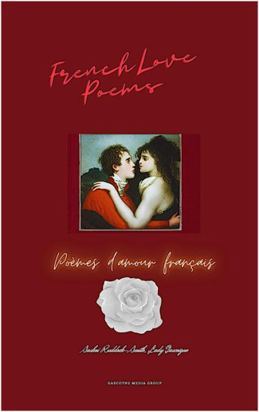 French Love Poems ( Poèmes d'amour Français ) (Bilingual French - English Reader)