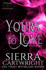 Title: Yours to Love, Author: Sierra Cartwright