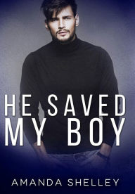 Title: He Saved My Boy, Author: Amanda Shelley