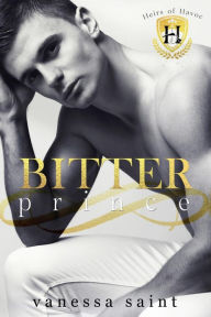 Title: Bitter Prince: A Dark Bully College Romance, Author: Vanessa Saint