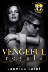 Title: Vengeful Royals: A Dark Bully College Romance, Author: Vanessa Saint