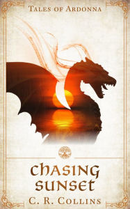 Title: Chasing Sunset, Author: C. R. Collins