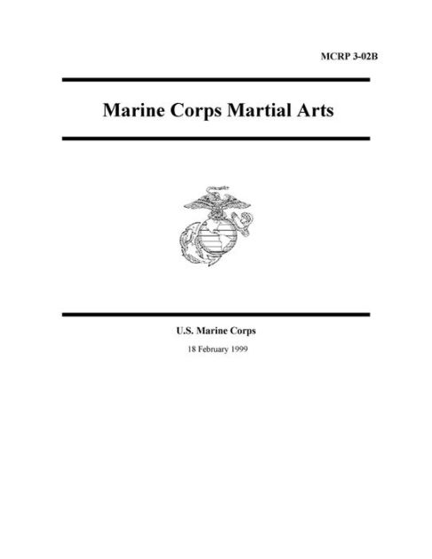 MCRP 3-02B Marine Corps Martial Arts by United States Government Usmc ...