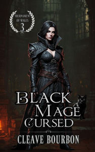 Title: Black Mage Cursed: The Mage of Necromancy, Author: Cleave Bourbon