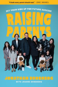 Title: Raising Parents: Set Your Kids Up for Future Success, Author: Jonathan Brozozog