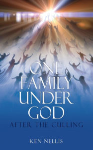 Title: One Family Under God: After the Culling, Author: Ken Nellis