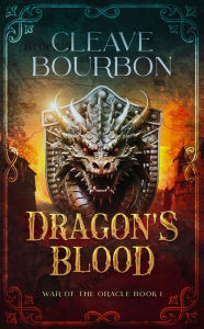 Title: Dragon's Blood, Author: Cleave Bourbon