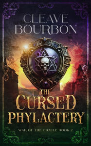 Title: The Cursed Phylactery, Author: Cleave Bourbon