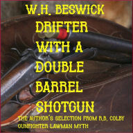 Title: Drifter with a Double Shotgun, Author: W. H. Beswick