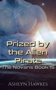 Title: Prized by the Alien Pirate, Author: Ashlyn Hawkes