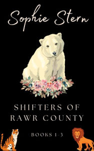 Title: Shifters of Rawr County: Books 1-3, Author: Sophie Stern