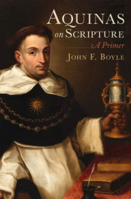 Title: Aquinas on Scripture: A Primer, Author: John F. Boyle