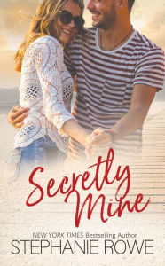 Title: Secretly Mine, Author: Stephanie Rowe