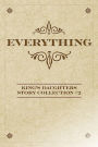 Everything: King's Daughters Story Collection #2