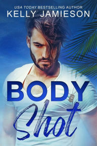 Title: Body Shot, Author: Kelly Jamieson