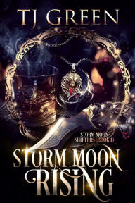 Title: Storm Moon Rising: Paranormal Shifter Mystery, Author: Tj Green