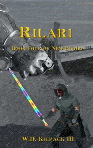 Title: Rilari: Book Four of New Blood, Author: W. D. Kilpack III