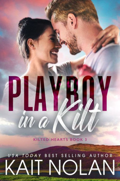 Playboy in a Kilt: An Opposites Attract, Fake Engagement, Small Town Scottish Romance