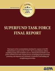 Title: Superfund Task Force Final Report, Author: US EPA Environmental Protection Agency