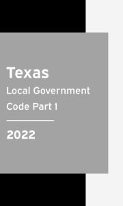 Title: Texas Local Government Code 2022 Part 1: Texas Statutes, Author: Texas Legislature